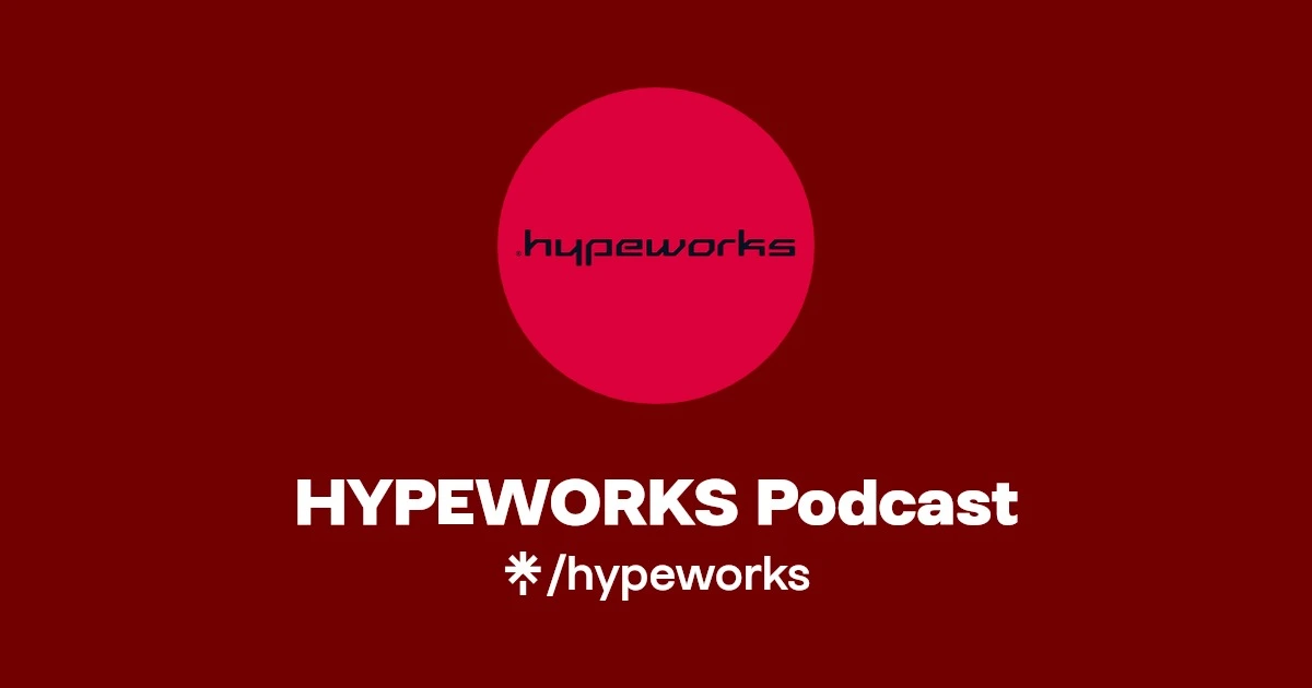 Hype Works  Podcast